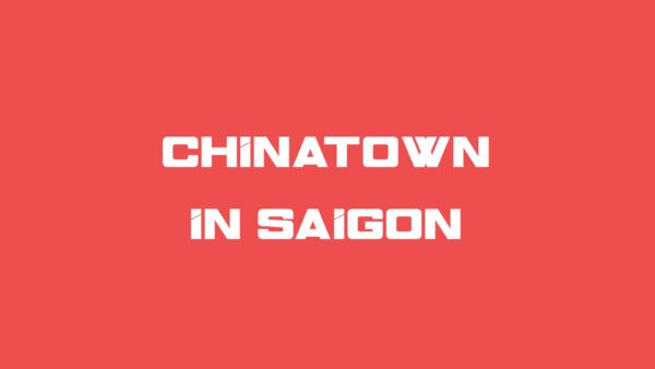 CHINATOWN IN SAIGON